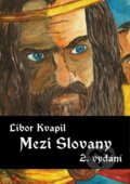 Mezi Slovany - Libor Kvapil, E-knihy jedou