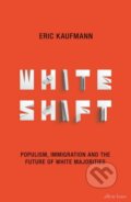 Whiteshift - Eric Kaufmann, Allen Lane, 2018