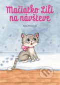 Kniha: Mačiatko Lili na návšteve (Alena Penzešová)