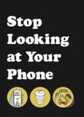 Stop Looking at Your Phone - Son of Alan, 2018