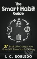 Kniha: The Smart Habit Guide (I.C. Robledo). Createspace, 2017