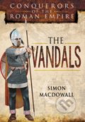 The Vandals - Simon MacDowall, Pen and Sword, 2016