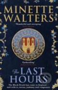 The Last Hours - Minette Walters, Allen and Unwin, 2018