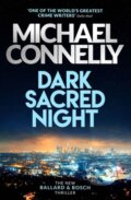 Dark Sacred Night - Michael Connelly, Orion, 2018