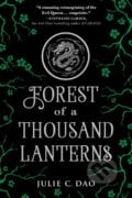 Forest of a Thousand Lanterns - Julie C. Dao, Speak, 2018