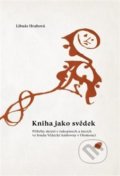 Kniha jako svědek - Libuše Hrabová, Univerzita Palackého v Olomouci, 2018