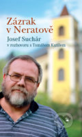 Zázrak v Neratově - Josef Suchár, Karmelitánské nakladatelství, 2018