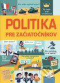 Politika pre začiatočníkov - Kolektív autorov, Svojtka&Co., 2018
