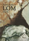 Kniha: Lom (Martina Boleková). Q111, 2018