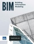 BIM Building Information Modeling - Tomáš Funtík a kolektív, Eurostav, 2018