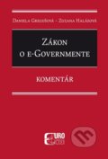 Zákon o e-Governmente - Daniela Gregušová, Zuzana Halásová, Eurokódex, 2018