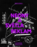 Zmizelá Praha: Neony a světla reklam - Eva Bendová, Paseka, 2018