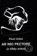 Kniha: Ab imo pectore (z hĺbky srdca) (Pavel Urban)