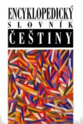 Encyklopedický slovník češtiny - Kolektiv autorů, Nakladatelství Lidové noviny, 2008