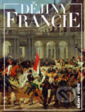 Dějiny Francie - Marc Ferro, Nakladatelství Lidové noviny, 2006
