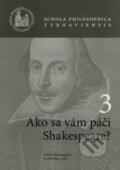 Ako sa vám páči Shakespeare? - Anton Vydra, Andrej Démuth, Schola Philosophica, 2007