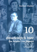 10 divadelných hier (na hranie i na čítanie) - Štefan Halás, Vydavateľstvo P + M, 2008