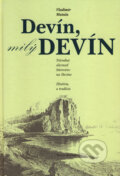 Kniha: Devín, milý Devín (Vladimír Matula). Matica slovenská, 2008