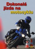 Dokonalá jízda na motocyklu - Kolektiv autorů, Kopp, 2008