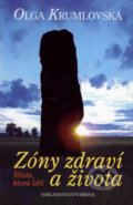 Kniha: Zóny zdraví a života (Olga Krumlovská). Brána, 2008