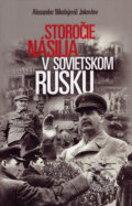 Kniha: Storočie násilia v sovietskom Rusku (Alexander Nikolajevič Jakovlev), 2008