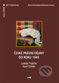 České právní dějiny do roku 1945 - Ladislav Vojáček, Karel Schelle, Key publishing, 2007