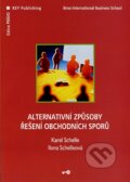 Kniha: Alternativní způsoby řešení obchodních sporů (Ilona Schelleová a Karel Schelle). Key publishing, 2007