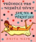 Jak na pěkný sex - Anita Naik, Pragma, 2008