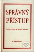 Kniha: Správný přístup (Karin Okulicz). Pragma, 2006