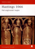 Hastings 1066 - Christopher Gravett, Grada, 2008