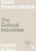 The Cultural Industries - David Hesmondhalgh, Sage Publications, 2018