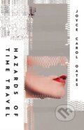 Kniha: Hazards of Time Travel (Joyce Carol Oates). Fourth Estate, 2018