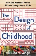 The Design of Childhood - Alexandra Lange, Bloomsbury, 2018