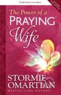 The Power of a Praying Wife - Stormie Omartian, 2014