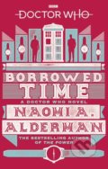 Doctor Who: Borrowed Time - Naomi Alderman, BBC Books, 2018