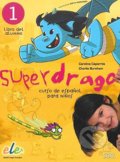 Kniha: Superdrago 1 - Libro del alumno (Carolina Caparros a Charlie Burnham). SGEL, 2009