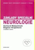 Základy speciální neurologie - Gerhard Waberžinek, Dagmar Krajíčková, Univerzita Karlova v Praze, 2007