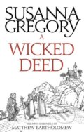 A Wicked Deed - Susanna Gregory, Sphere, 2017