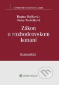 Zákon o rozhodcovskom konaní - Regina Hučková, Diana Treščáková, Wolters Kluwer, 2018