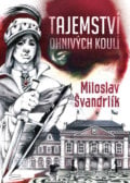 Tajemství ohnivých koulí - Miloslav Švandrlík, 2018