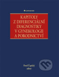 Kapitoly z diferenciální diagnostiky v gynekologii a porodnictví - Pavel Čepický, Grada, 2018