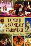 Tajnosti a skandály starověku - Slawomir Koper, 2019