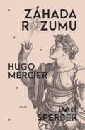 Kniha: Záhada rozumu (Dan Sperber a Hugo Mercier), 2019 Kniha: Záhada rozumu (Dan Sperber a Hugo Mercier), 2019