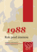 1988 Rok pred zmenou - Peter Balun, Ústav pamäti národa, 2009