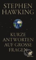 Kniha: Kurze Antworten auf Grosse Frage (Stephen Hawking). Klett, 2018