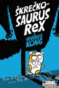 Škrečkosaurus rex a Veverica Kong - Tom O&#039;Donnell, Tim Miller (ilustrátor), 2019