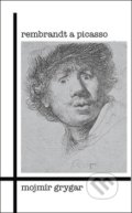 Rembrandt a Picasso - Mojmír Grygar, Sumbalon, 2018