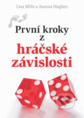 První kroky z hráčské závislosti - Joanna Hughes, Lisa Mills, Doron, 2013