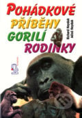 Pohádkové příběhy gorilí rodinky - Richard Heyduk, 2007