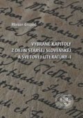 Vybrané kapitoly z dejín staršej slovenskej a svetovej literatúry 1 - Marián Grupač, EDIS, 2018